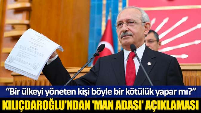 CHP lideri Kemal Kılıçdaroğlundan Man Adası açıklaması: Asla susmayacağım