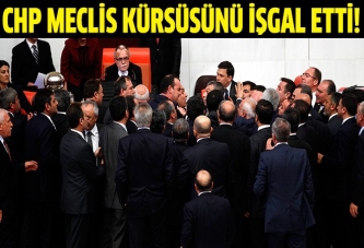 CHP Meclis kürsüsünü işgal etti