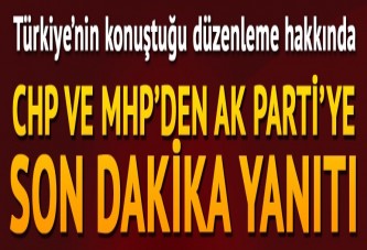 CHP ve MHP'den AK Parti'ye yanıt geldi