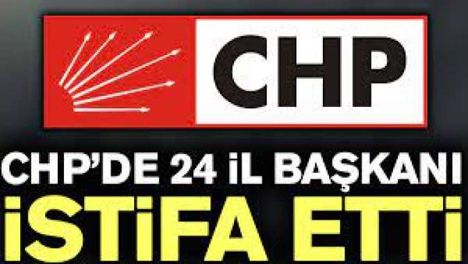 CHPde 24 il başkanı istifa etti