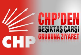 CHP'den Çarşı grubuna ziyaret