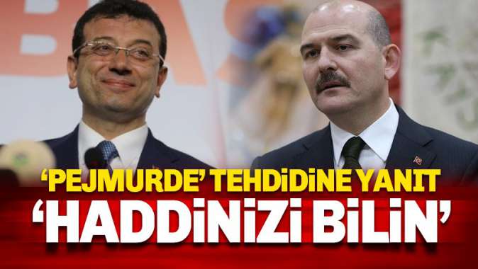 CHPden Soylu’ya ‘İmamoğlu’ ve pejmurde yanıtı: Haddinizi Bilin