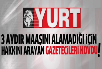 CHP'li vekilin Yurt Gazetesi 5 işçiyi kovdu!