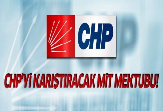 CHP'yi karıştıracak MİT mektubu