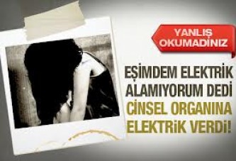 Cinsel organına elektrik verdi!