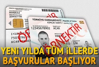 Çipli kimlik kartı başvuruları yeni yılda tüm illerde başlıyor