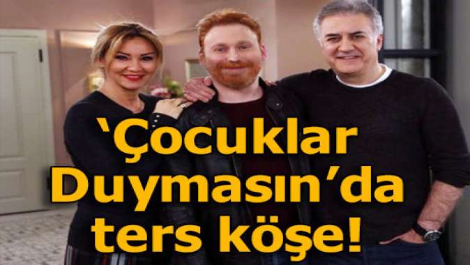 Çocuklar Duymasında ters köşe!