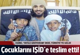 Çocuklarını canlı bomba olmaları için IŞİD'e teslim etti