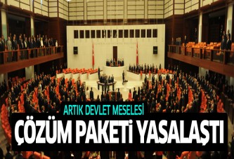 Çözüm Paketi yasalaştı!