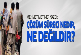 Çözüm süreci nedir, ne değildir?