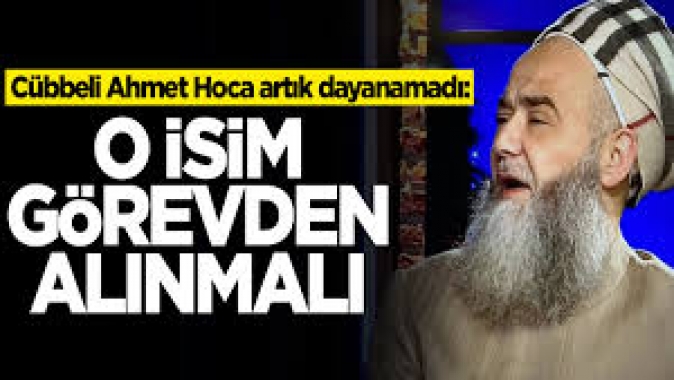 Cübbeli Ahmet Hoca artık dayanamadı: O isim görevden alınmalı