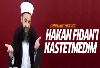 Cübbeli Ahmet Hoca: Hakan Fidan'ı kastetmedim