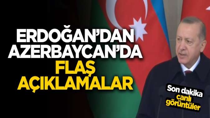 Cumhurbaşkanı Erdoğan Azerbaycanda! Tören başladı