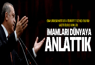 Cumhurbaşkanı Erdoğan: İmamları dünyaya anlattık