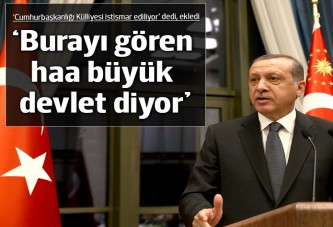 Cumhurbaşkanı Erdoğan: Külliyeyi gören yabancı 'Burası büyük devlet' diyor