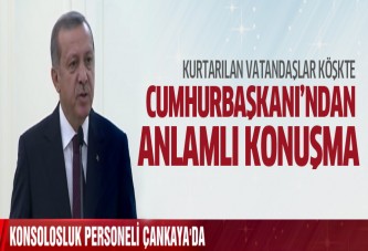 Cumhurbaşkanı Erdoğan kurtarılan vatandaşları kabul etti