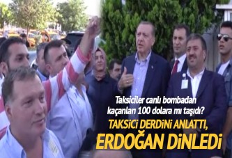 Cumhurbaşkanı Erdoğan taksicileri dinledi