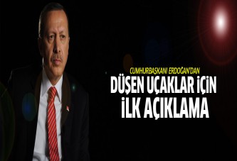 Cumhurbaşkanı Erdoğan'dan düşen uçaklar için açıklama!