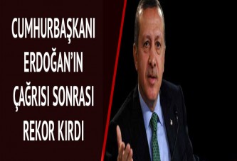 Cumhurbaşkanı Erdoğan'ın çağrısı sonrası rekor kırıldı