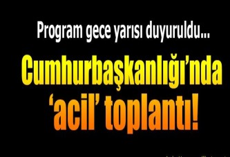 Cumhurbaşkanlığı’nda ‘acil’ güvenlik toplantısı