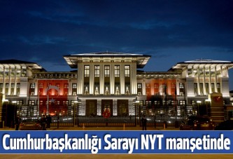 Cumhurbaşkanlığı Sarayı NYT manşetinde