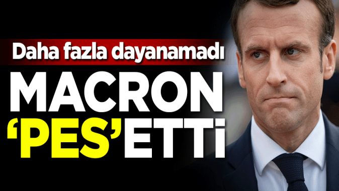 Daha fazla dayanamadı! Macron pes etti