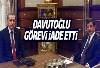 Davutoğlu görevi Erdoğan'a iade etti