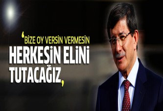 Davutoğlu: Herkesin elini tutacağız