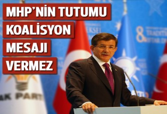 Davutoğlu: MHP'nin tutumu koalisyon mesajı vermez