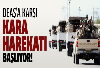 DEAŞ'e karşı kara harekatı başlıyor!