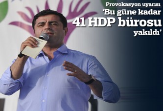 Demirtaş: Bugüne kadar 41 HDP seçim bürosu yakıldı