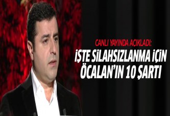 Demirtaş silah bırakmak için Öcalan'ın 10 şartını açıkladı