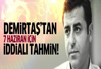 Demirtaş'tan seçim için iddialı tahmin