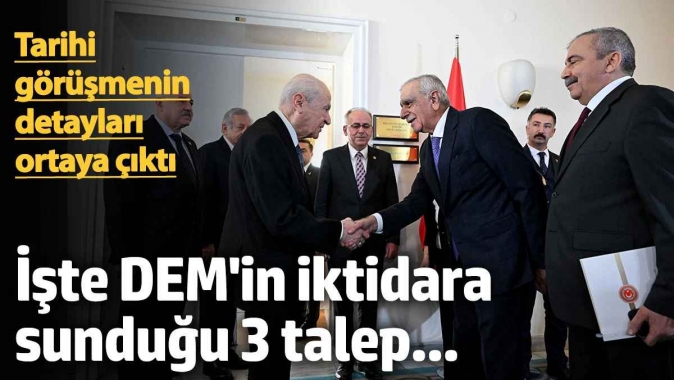 Devlet Bahçeli-DEM görüşmesinin detayları ortaya çıktı. İşte iktidara sunulan 3 talep…