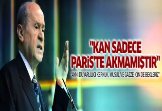 Devlet Bahçeli: Kan sadece Paris'te akmamıştır!