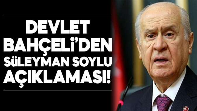 Devlet Bahçeliden Soyluya destek!