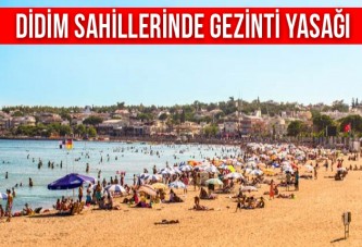 Didim Sahillerinde Gezinti Yasağı