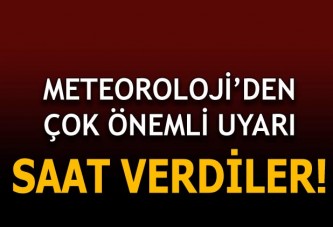 Dikkat! Meteoroloji saat verdi...