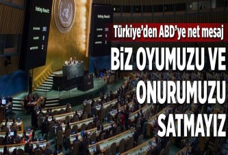 Dışişleri Bakanı Mevlüt Çavuşoğlu: Biz oyumuzu ve onurumuzu satmayız.