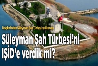 Dışişleri'nden Süleyman Şah Türbesi açıklaması