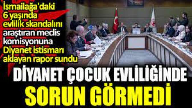 Diyanet çocuk evliliğinde sorun görmedi