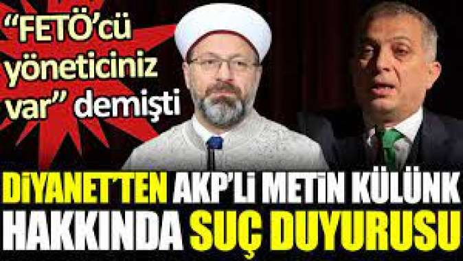 Diyanetten AKPli Metin Külünk hakkında suç duyurusu