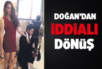 Doğan'dan iddialı dönüş