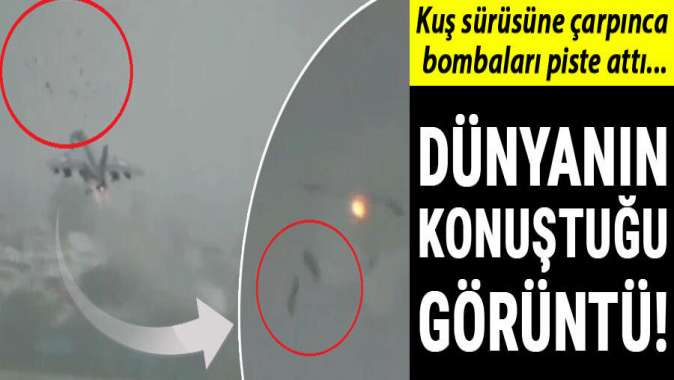 Dünyanın konuştuğu görüntü! Kuş sürüsüne çarpınca bombaları piste attı...