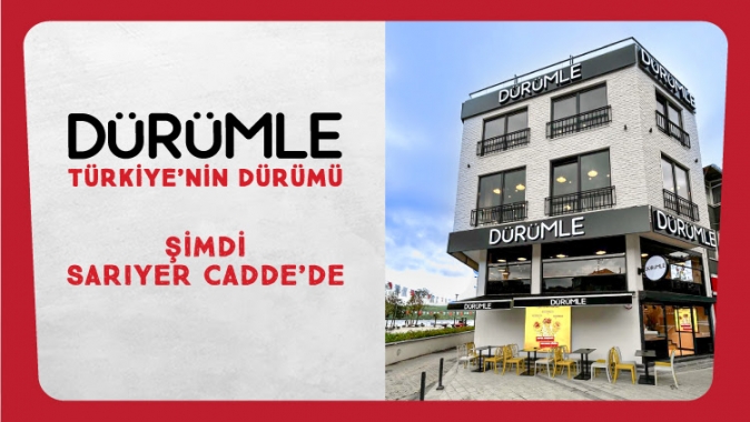 Dürümle İstanbul Sarıyer Cadde’de yeni restoranını açtı