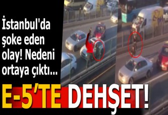 E-5'te dehşet! Şoke eden olayın nedeni ortaya çıktı