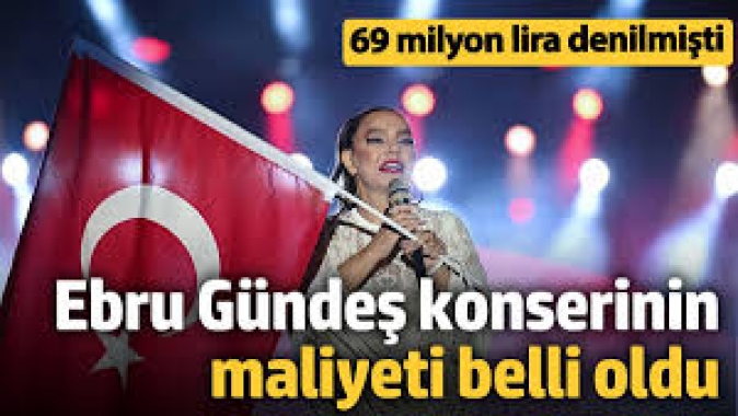 Ebru Gündeşe ne kadar konser ücreti ödendiği belli oldu