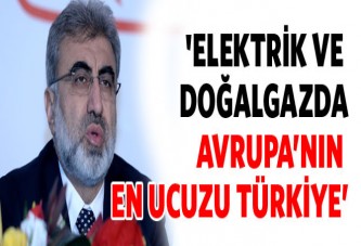 'Elektrik ve doğal gazda Avrupa'nın en düşük fiyatı Türkiye'de'