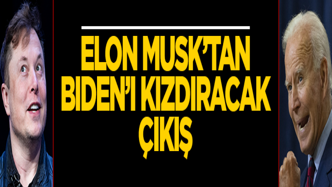 Elon Musktan Bidenı kızdıracak çıkış