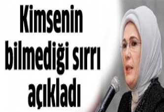 Emine Erdoğan ilk kez açıkladı